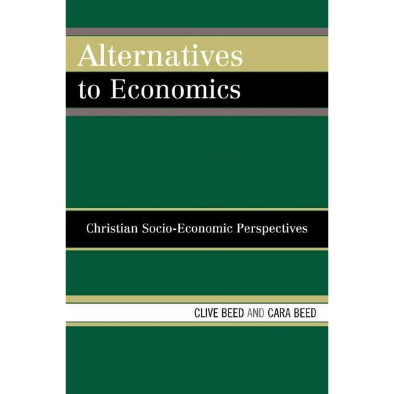 Alternatives to Economics : Christian Socio-economic Perspectives (Paperback)