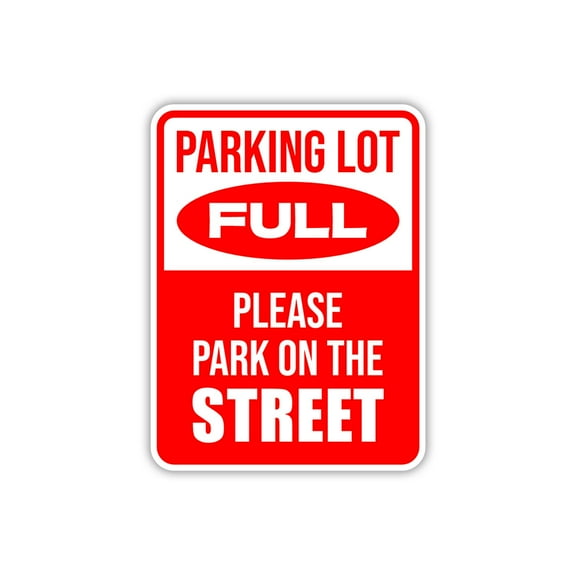 Portrait Round Plus Parking Lot Full Please Park On The Street Wall or Door Sign | Indoor or Outdoor Parking Signage - Small
