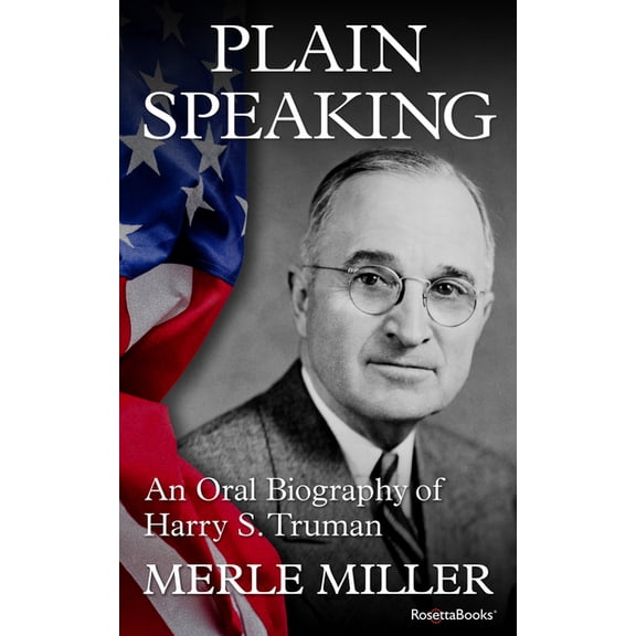 Plain Speaking: An Oral Biography of Harry S. Truman, (Paperback)