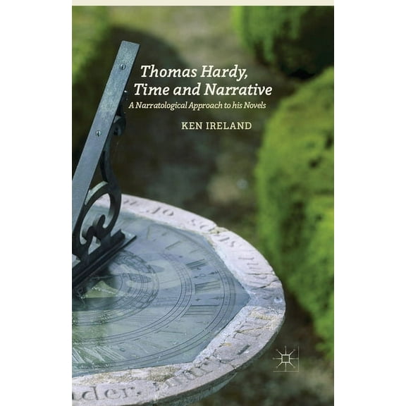 Thomas Hardy, Time and Narrative: A Narratological Approach to His Novels, (Paperback)