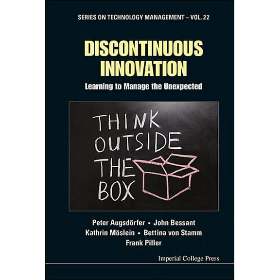Technology Management Discontinuous Innovation: Learning to Manage the Unexpected, Book 22, (Hardcover)