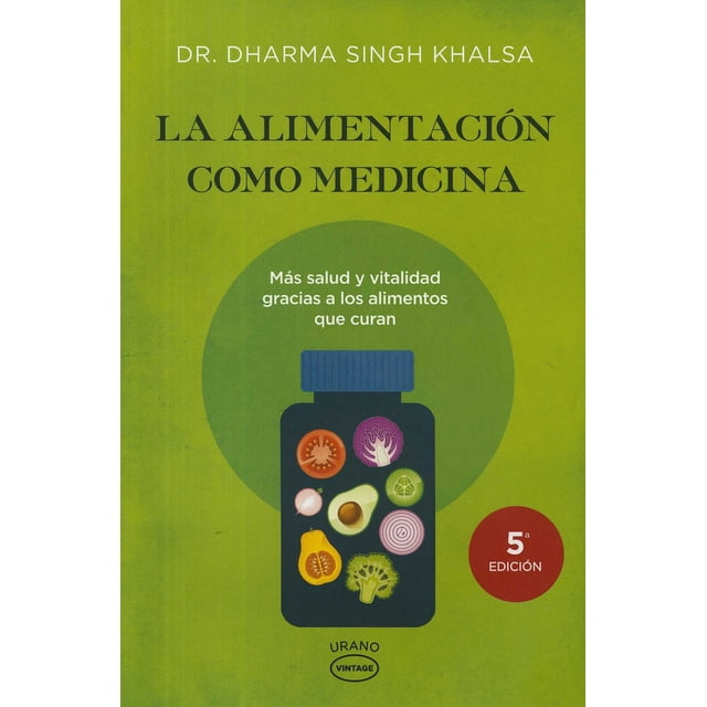 LA ALIMENTACIÓN COMO MEDICINA EDICIONES URANO DHARMA SINGH KHALSA