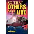 thumbnail image 1 of Pre-Owned So That Others May Live: A Medic's Battle to Save Lives (Paperback) 1420859315 9781420859317, 1 of 1
