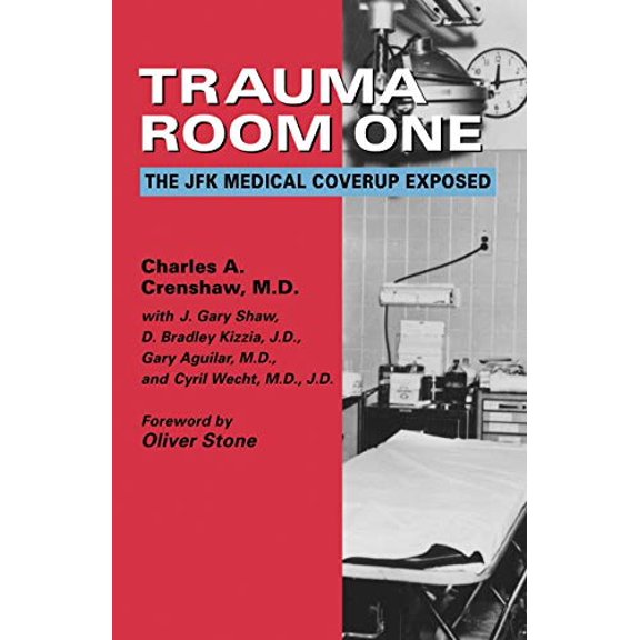 Pre-Owned Trauma Room One: The JFK Medical Coverup Exposed (Paperback) 1931044309 9781931044301