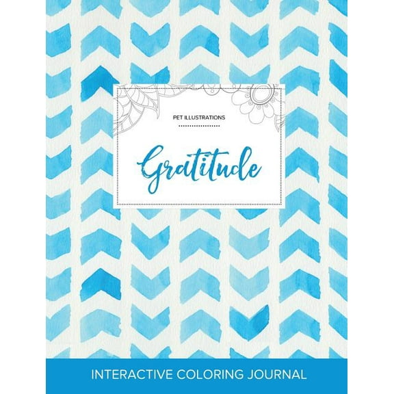 Adult Coloring Journal: Gratitude (Pet Illustrations, Watercolor Herringbone) (Paperback)
