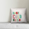 thumbnail image 3 of Creative Products Baby It's Cold Outside 18x18 Spun Poly Pillow, 3 of 3