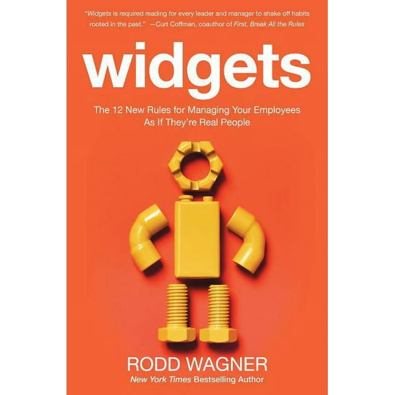 Widgets: The 12 New Rules for Managing Your Employees as If They're Real People (Hardcover)