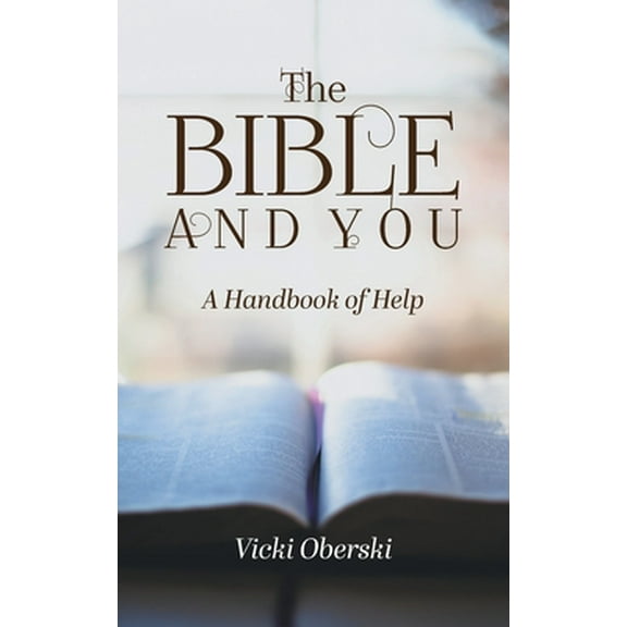 The Bible and You: A Handbook of Help (Paperback) by Vicki Oberski