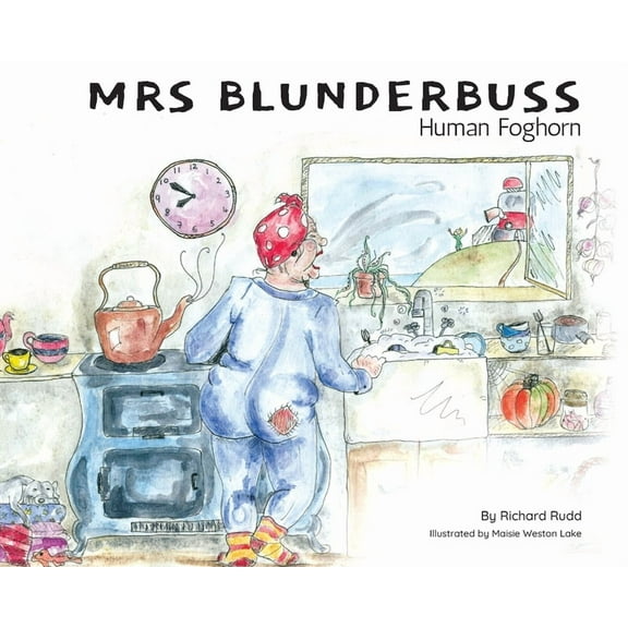 Mrs Blunderbuss: Human Foghorn, (Hardcover)