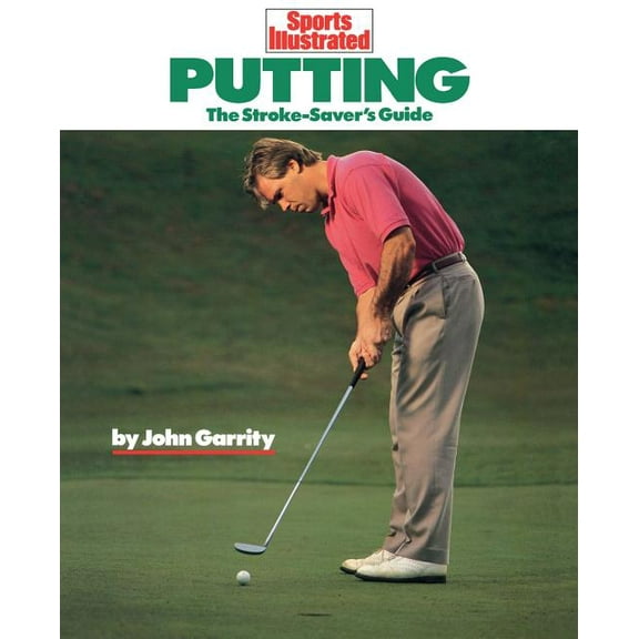Putting : The Stroke-Savers Guide (Paperback)
