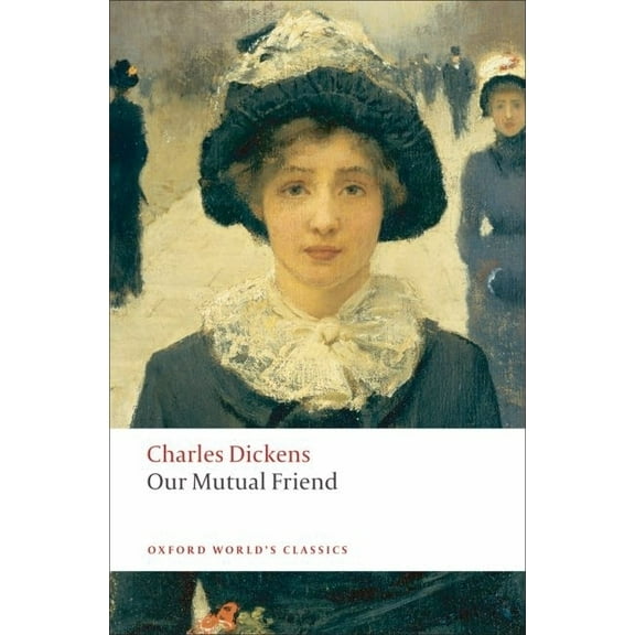 Oxford World's Classics Our Mutual Friend, (Paperback)
