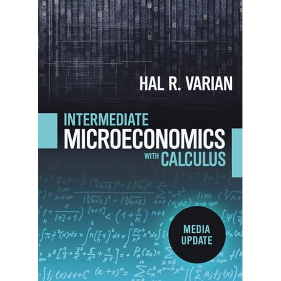 Pre-Owned Intermediate Microeconomics with Calculus: A Modern Approach: Media Update (Paperback) 0393689999 9780393689990
