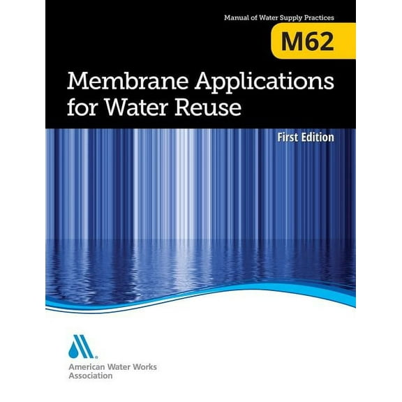 M62 Membrane Applications for Water Reuse, (Paperback)