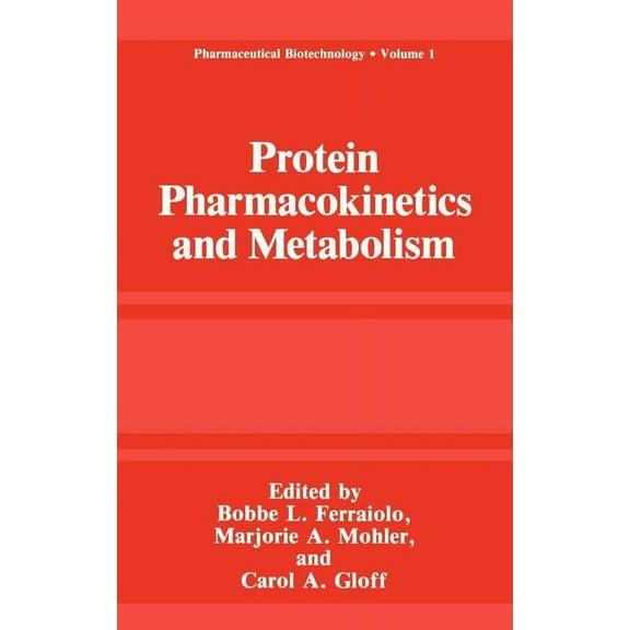 Pharmaceutical Biotechnology Protein Pharmacokinetics and Metabolism, Book 1, (Hardcover)