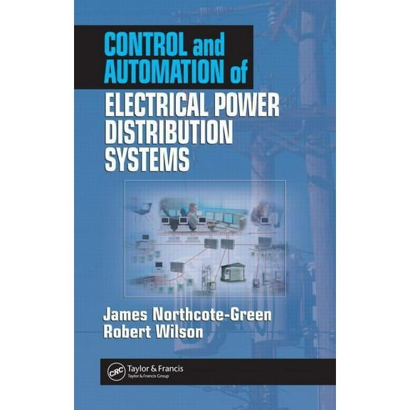 Power Engineering Control and Automation of Electrical Power Distribution Systems, Book 29, (Hardcover)