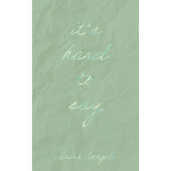 It's Hard to Say, (Paperback)