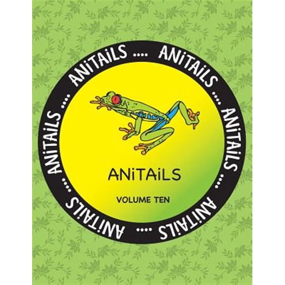 Pre-Owned Anitails Volume Ten : Learn about the Red-Eyed Tree Frog, Greater Flying Fox, Emerald Tree Boa, Yellow Tang, Western Scrub Jay, Yak, Subittern, Banggai Cardinalfish, Great Horned Owl, and Meerkat. All Stories Based on Facts.