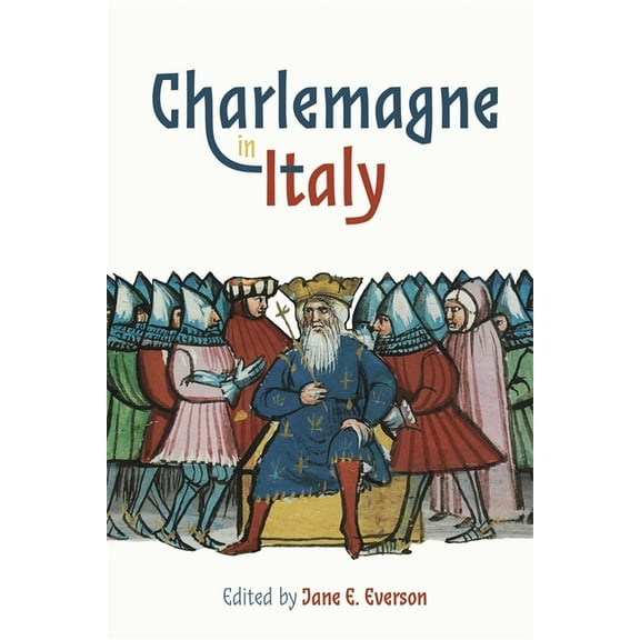 Bristol Studies in Medieval Cultures Charlemagne in Italy, (Hardcover)