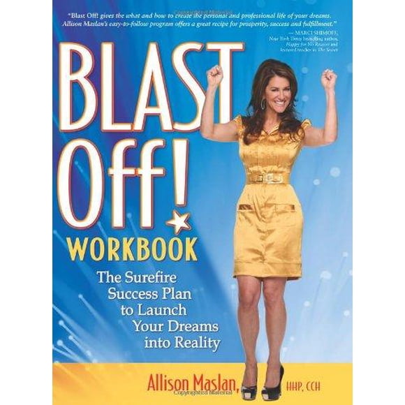 Blast Off! Workbook: The Surefire Success Plan to Launch Your Dreams into Reality
