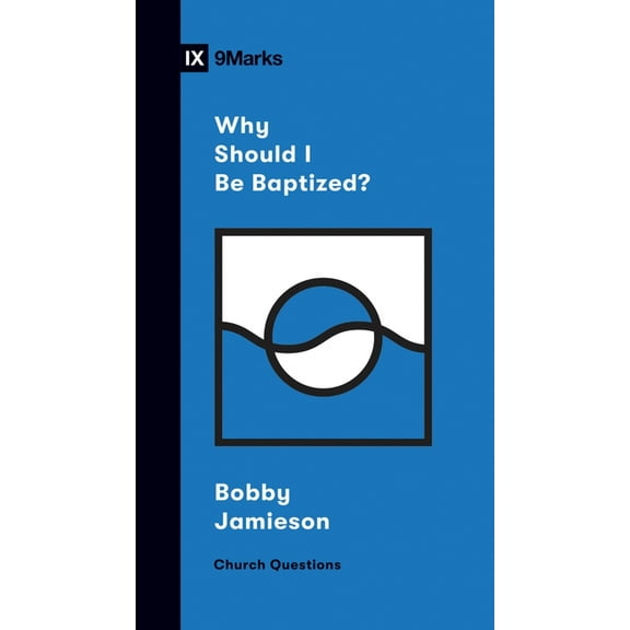 Church Questions Why Should I Be Baptized?, (Paperback)