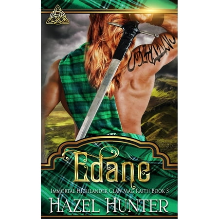 Immortal Highlander, Clan Mag Raith: Edane (Immortal Highlander, Clan Mag Raith Book 3): A Scottish Time Travel Romance