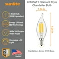 thumbnail image 2 of Sunlite LED Filament CA11 Flame Tip Chandelier Light Bulb 5 Watts (60W Equivalent), Candelabra E12 Base, Dimmable, UL Listed, 4000K Cool White, 6 Pack, 2 of 6