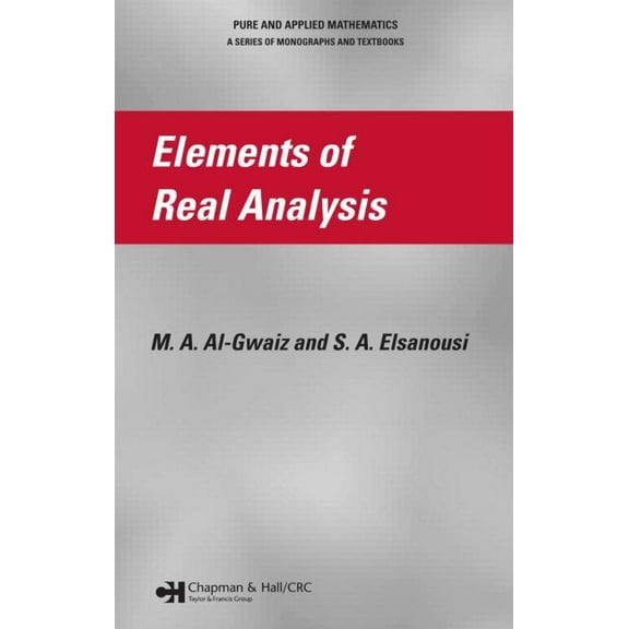 Chapman & Hall/CRC Pure and Applied Math Elements of Real Analysis, (Hardcover)