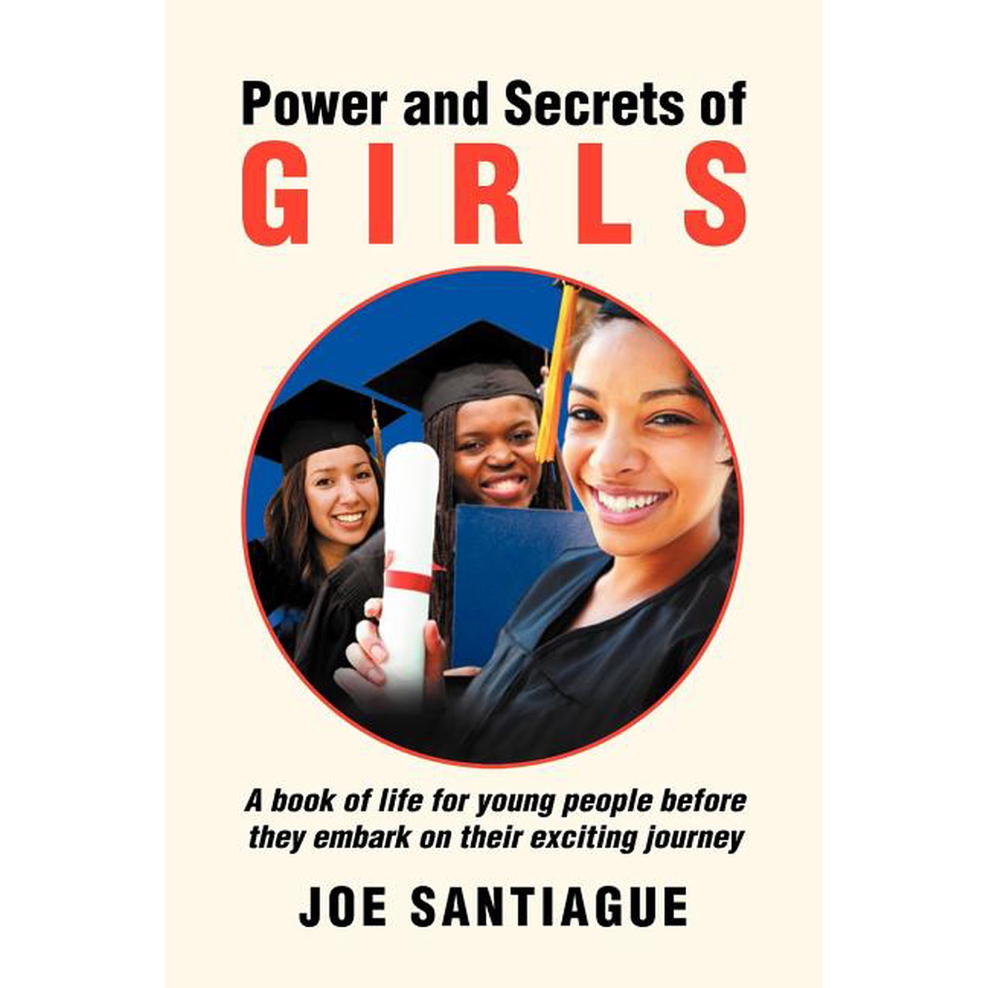 Power and Secrets of GIRLS: A book of life for young people before they embark on their exciting journey (Paperback)