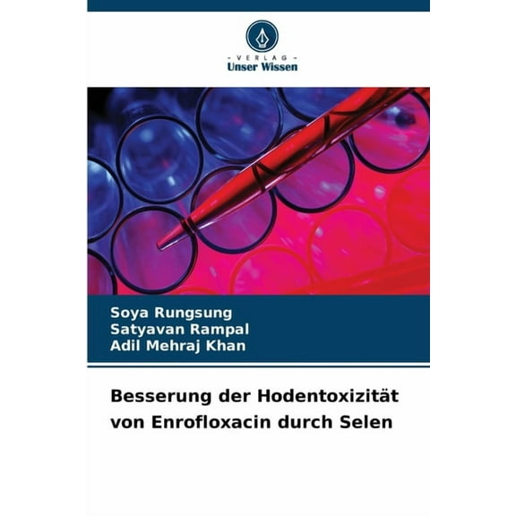 Besserung der HodentoxizitÃ¤t von Enrofloxacin durch Selen, (Paperback)