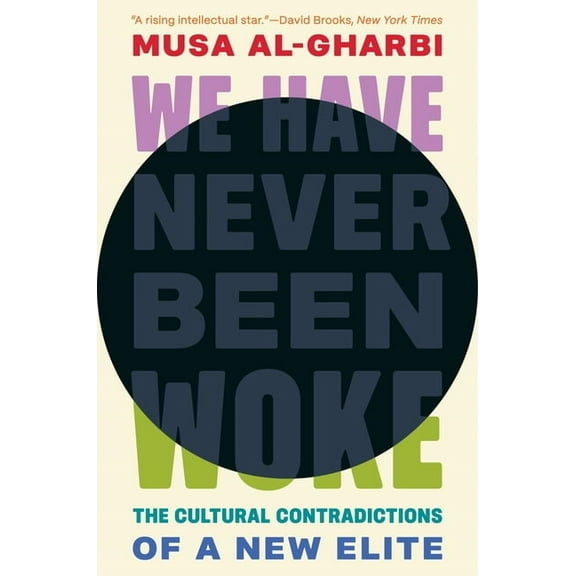 We Have Never Been Woke: The Cultural Contradictions of a New Elite, (Hardcover)