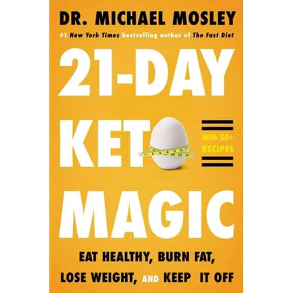 Pre-Owned 21-Day Keto Magic: Eat Healthy, Burn Fat, Lose Weight, and Keep It Off (Hardcover) 0316395110 9780316395113