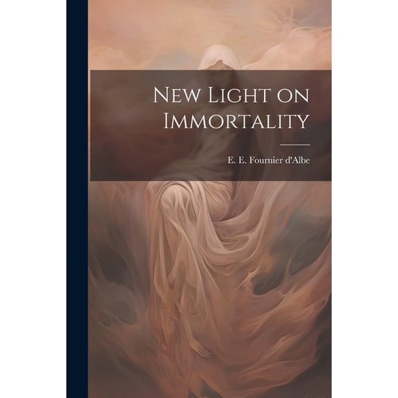 New Light on Immortality, (Paperback)