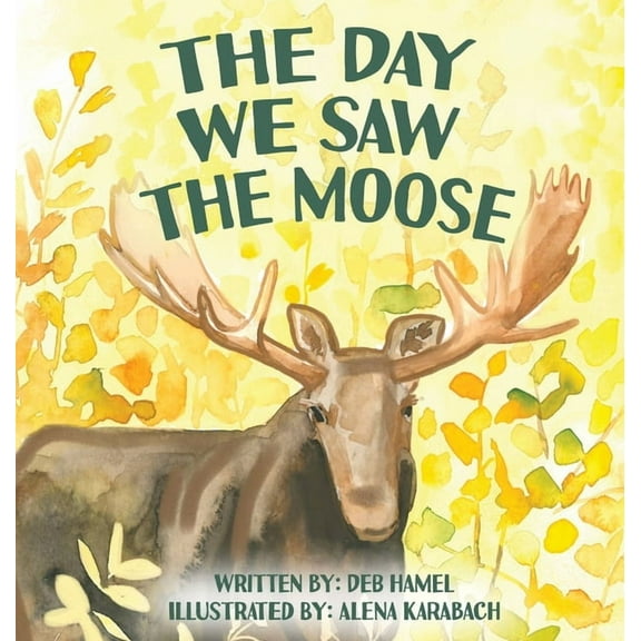 The Day We Saw The Moose, (Hardcover)
