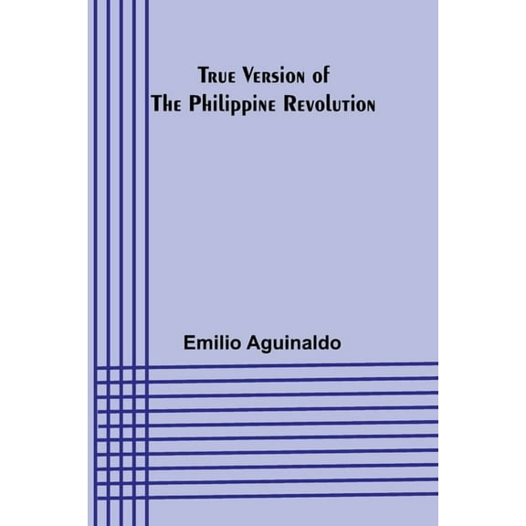 True Version of the Philippine Revolution, (Paperback)