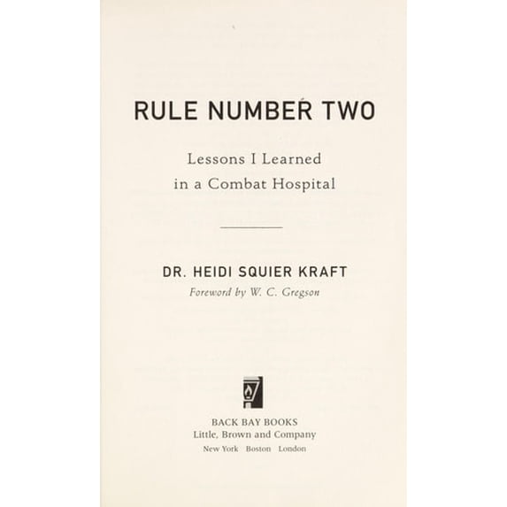 Pre-Owned Rule Number Two: Lessons I Learned in a Combat Hospital (Paperback) 0316067911 9780316067911