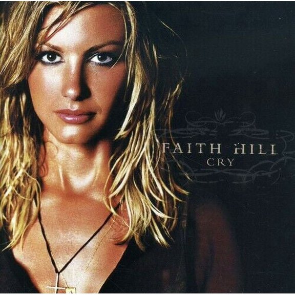 Pre-Owned Cry by Faith Hill (CD, 2002)