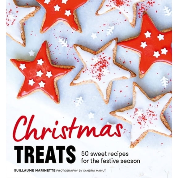 Pre-Owned Christmas Treats: 50 Sweet Treats for the Festive Season (Hardcover) 1914317696 9781914317699