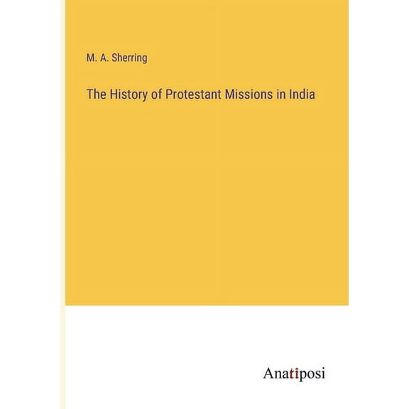 The History of Protestant Missions in India (Paperback)