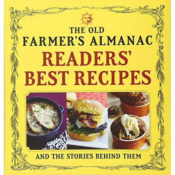 The Old Farmer's Almanac Meilleures Recettes des Lecteurs : et les Histoires derrière Elles