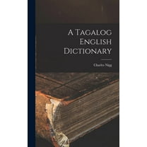 A Tagalog English Dictionary, (Hardcover)