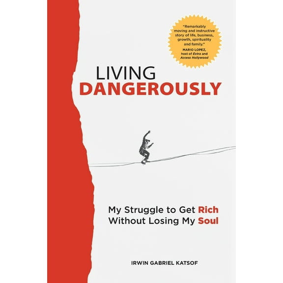 Living Dangerously: My Struggle to Get Rich Without Losing My Soul, (Paperback)