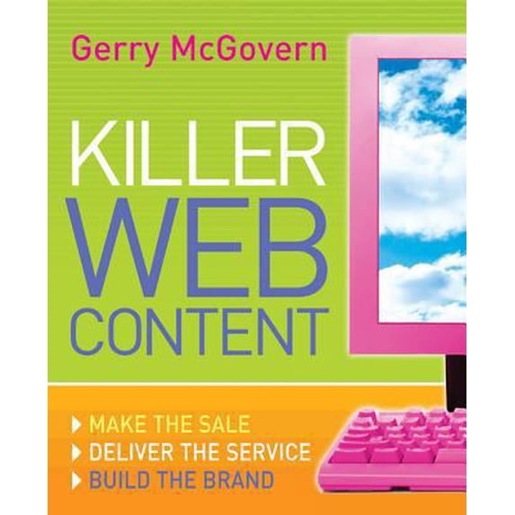 Pre-Owned Killer Web Content: Make the Sale, Deliver the Service, Build the Brand (Paperback) 071367704X 9780713677041