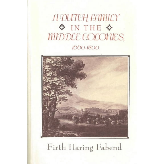 A Dutch Family in the Middle Colonies: 1660-1880, (Paperback)