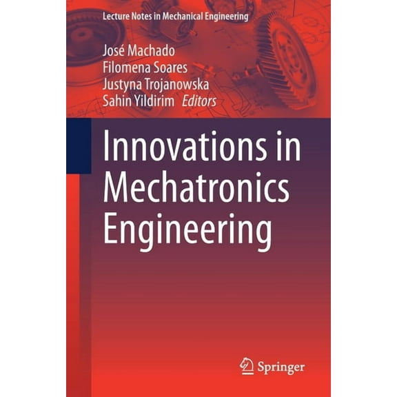 Lecture Notes in Mechanical Engineering Innovations in Mechatronics Engineering, (Paperback)