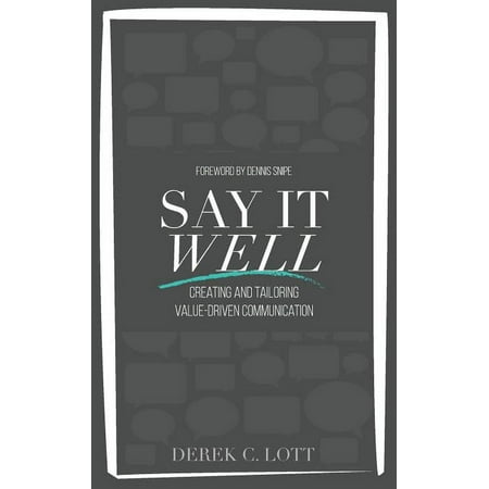 UPC: 9781732712102 | Say It Well: Creating and Tailoring Value-Driven Communication (Paperback)
