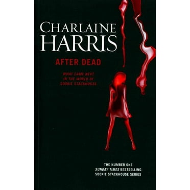 After Dead : What Came Next in the World of Sookie Stackhouse