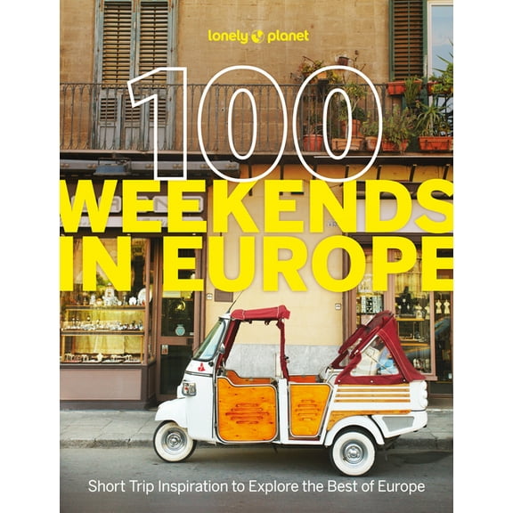 Lonely Planet Lonely Planet 100 Weekends in Europe: Detailed Itineraries Travel Like a Local Insider Tips Covers Madrid & Seville, Goz, (Paperback)