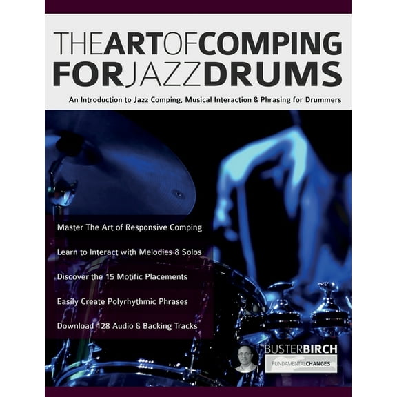 The Art of Comping for Jazz Drums, (Paperback)