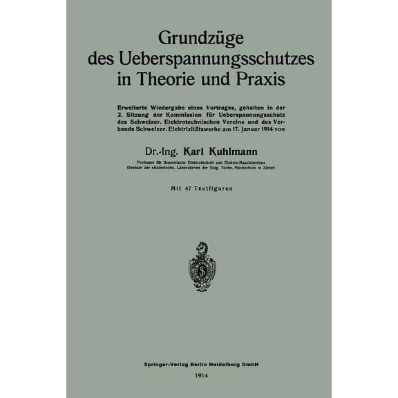 Grundzüge Des Ueberspannungsschutzes in Theorie Und PRAXIS: Erweiterte Wiedergabe Eines Vortrages, Gehalten in Der 2. Si, (Paperback)