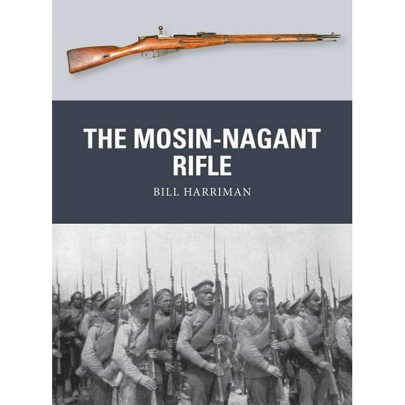 Weapon: The Mosin-Nagant Rifle (Series #50) (Paperback)